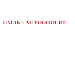 Recette Cacik - au Yoghourt